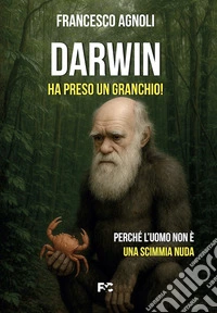 Darwin ha preso un granchio! libro
