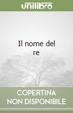 Il nome del re libro