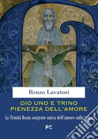 Dio uno e trino pienezza dell'amore