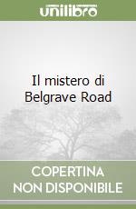 Il mistero di Belgrave Road libro