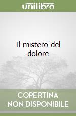 Il mistero del dolore libro