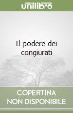 Il podere dei congiurati libro