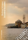 Istanbul Istanbul libro di Sönmez Burhan