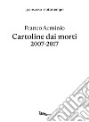 Cartoline dai morti 2007-2017 libro