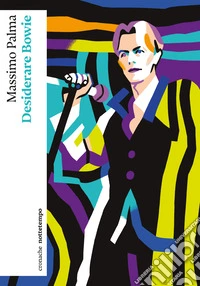 Desiderare Bowie libro