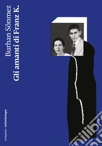 Gli amanti di Franz K. libro