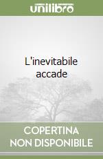 L'inevitabile accade libro