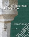 Il volto francescano di Bisignano. A 800 anni dalla fondazione del Convento della Riforma libro di Fucile Francesco