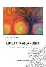 Lunga vita alla regina. La demenza, una porta per l'amore