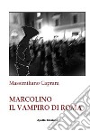 Marcolino il vampiro di Roma libro