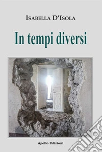 In tempi diversi libro