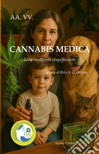 Cannabis medica. Una medicina stupefacente libro