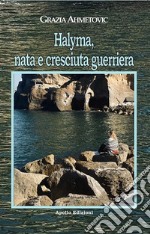 Halyma, nata e cresciuta guerriera