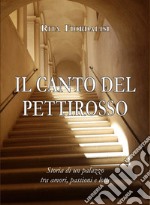 Il canto del pettirosso. Storia di un palazzo tra amori, passioni e lotte libro