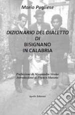 Dizionario del dialetto di Bisignano in Calabria libro