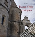 Paesaggi d'Italia in fotografia. Ediz. illustrata libro