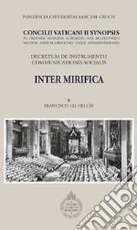 Inter mirifica. Concilli Vaticani II Synopsis. Decretum de instrumentis communicationis socialis libro