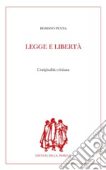 Legge e libertà. L'originalità cristiana libro