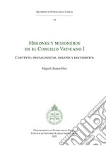 Misiones y misioneros en el Concilio Vaticano I. Contexto, protagonistas, debates y documentos