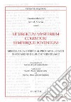 Liturgicum mysterium colendum semperque fovendum. Miscellanea offerta al prof. Manlio Sodi in occasione del suo 80° genetliaco libro