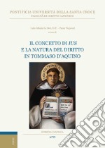 Il concetto di ius e la natura del diritto in Tommaso d'Aquino libro