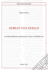 Mors et vita duello. Un itinerario di agiografia antica e medievale libro