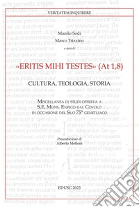 «Eritis mihi testes» (At 1,8). Cultura, teologia, storia libro