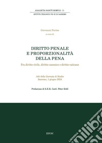 Diritto penale e proporzionalità della pena. Fra diritto civile, diritto canonico e diritto vaticano libro