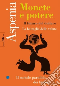 Aspenia. Vol. 96: Monete e potere libro