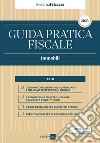 Guida pratica fiscale. Immobili 2023 libro