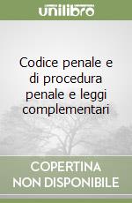 Codice penale e di procedura penale e leggi complementari
