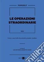 Le operazioni straordinarie 2023. Tecnica e prassi della discontinuità aziendale e familiare