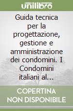 Guida tecnica per la progettazione, gestione e amministrazione dei condomini. I Condomini italiani al centro della transizione energetica e della rigenerazione urbana