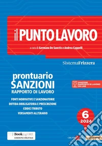 Il punto lavoro. Prontuario sanzioni rapporto di lavoro libro