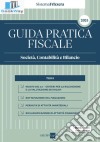 Guida pratica fiscale. Società, contabilità e bilancio 2024 libro