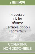 Processo civile: riforma Cartabia dopo i «correttivi» libro