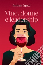 Vino, donne e leadership