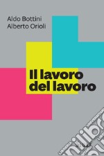 Il lavoro del lavoro libro