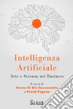 Intelligenza artificiale. Arte e scienza nel business libro