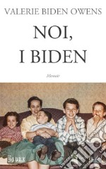 Noi, i Biden libro