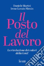 Il posto del lavoro. La rivoluzione dei valori della GenZ