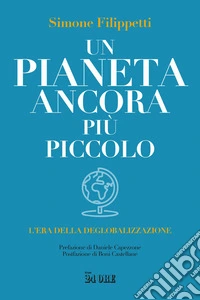 Un pianeta ancora più piccolo. L'era della deglobalizzazione