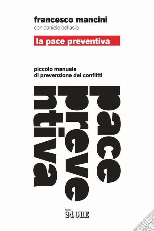 La pace preventiva. Piccolo manuale di prevenzione dei conflitti