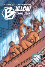 Bulloni. Iron star. Mozzo. Ediz. illustrata