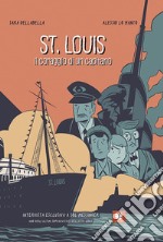 St. Louis. Il coraggio di un capitano. Ediz. speciale libro