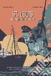 St. Louis. Il coraggio di un capitano. Ediz. speciale libro