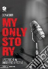 My only story. Il podcast che ha smascherato il pedofilo libro