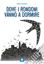 Dove i rondoni vanno a dormire libro