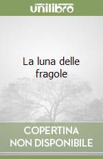 La luna delle fragole