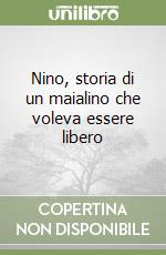 Nino, storia di un maialino che voleva essere libero libro